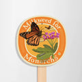 Garden Sign | Milkweed for Monarchs